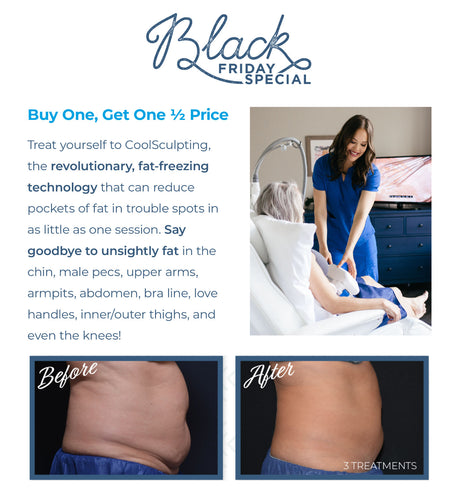 Black Friday CoolSculpting - BOGO 1/2 Off (Our BEST Offer of the Year!)